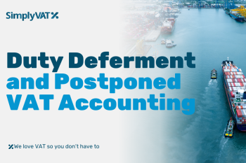 the Blog title: "Duty Deferment and Postponed VAT Accounting" left of an image of a cargo ship pulling into harbour