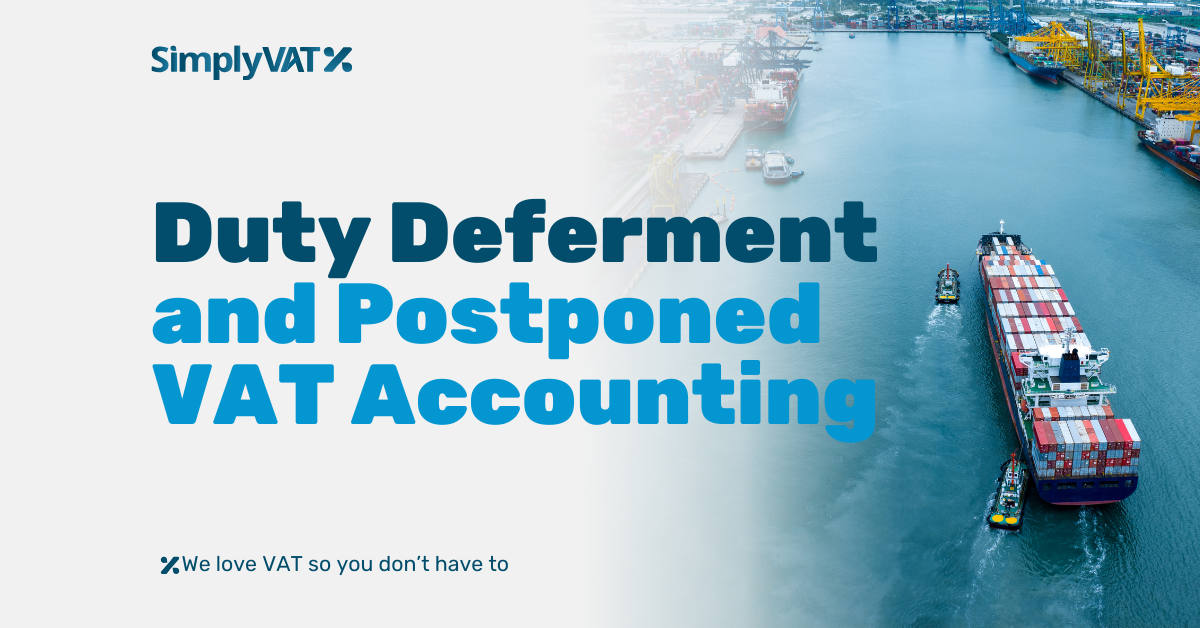 the Blog title: "Duty Deferment and Postponed VAT Accounting" left of an image of a cargo ship pulling into harbour