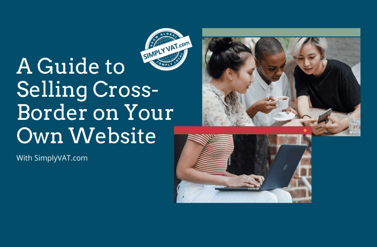 A guide to selling cross-border on your own website